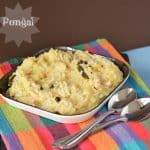 In Sankranti usually, a combination of til/sesame and jaggery is consumed with kite flying. In Lohri, it all related to bhangra/giddha, bonfire and revri/popcorn. In Pongal, we make a recipe with the same name as Pongal. Today I am sharing this savory recipe with you all.