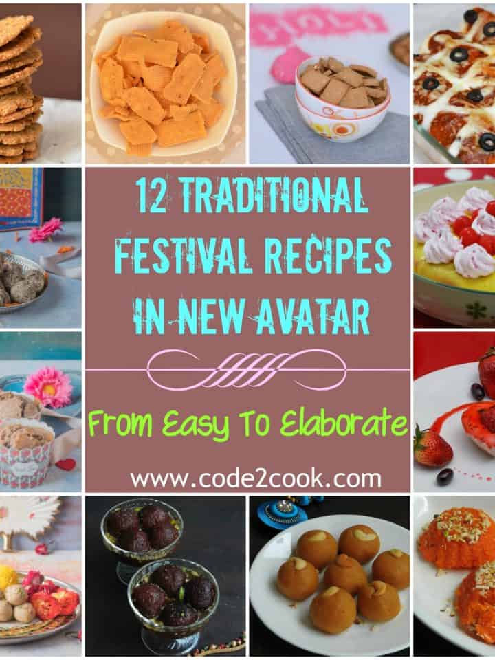 Makar Sankranti, Valentine and Holi festival celebrated so far and many more to come.  Today I am sharing 12 traditional festival recipes for you to try out on coming occasions.  www.code2cook.com